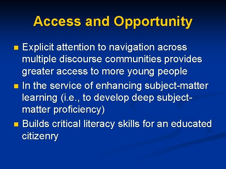 Access and Opportunity Explicit attention to navigation across multiple discourse communities provides greater access