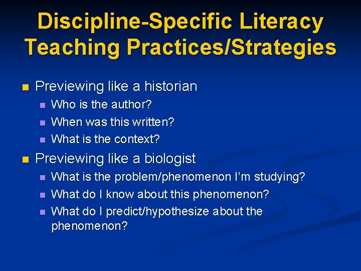 Discipline-Specific Literacy Teaching Practices/Strategies n Previewing like a historian n n Who is the