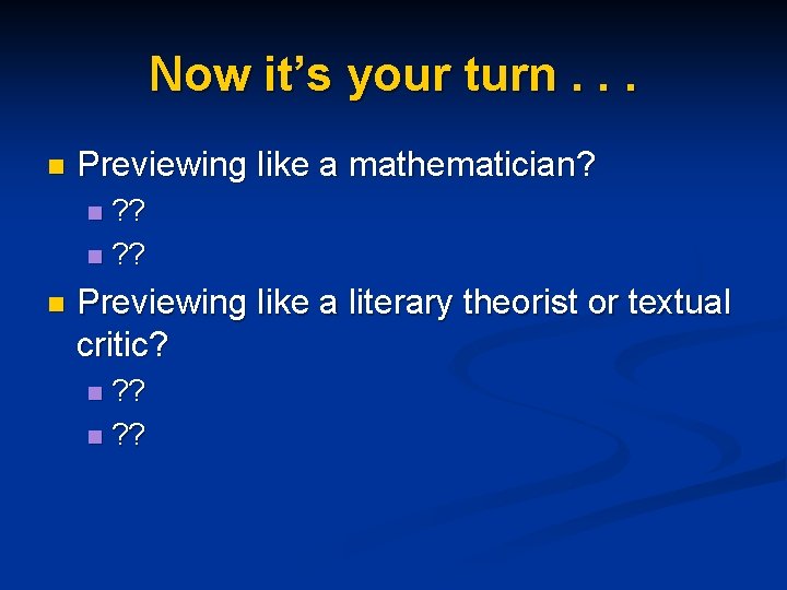 Now it’s your turn. . . n Previewing like a mathematician? ? ? n