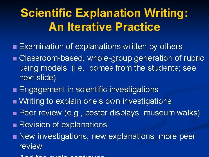 Scientific Explanation Writing: An Iterative Practice Examination of explanations written by others n Classroom-based,