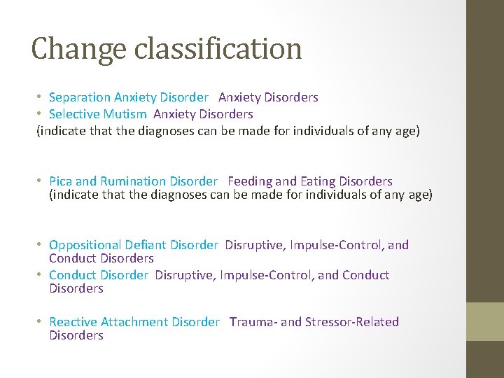 Change classification • Separation Anxiety Disorders • Selective Mutism Anxiety Disorders (indicate that the Change classification • Separation Anxiety Disorders • Selective Mutism Anxiety Disorders (indicate that the