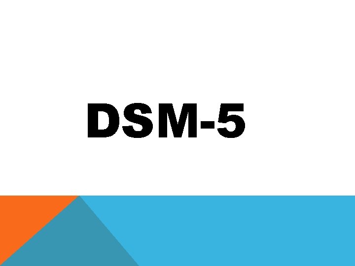 DSM-5 DSM-5