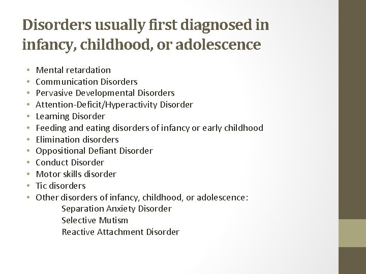 Disorders usually first diagnosed in infancy, childhood, or adolescence • • • Mental retardation Disorders usually first diagnosed in infancy, childhood, or adolescence • • • Mental retardation