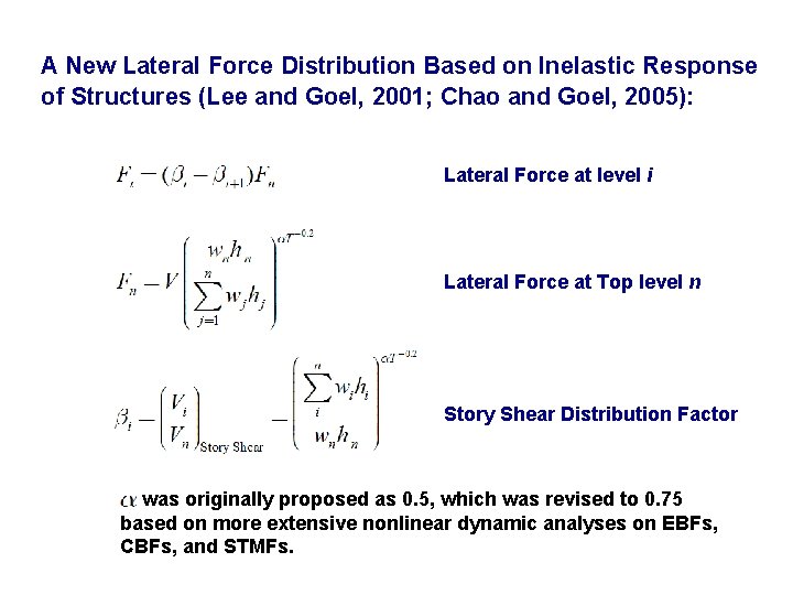 A New Lateral Force Distribution Based on Inelastic Response of Structures (Lee and Goel,