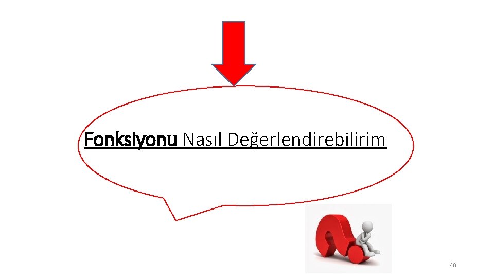 Fonksiyonu Nasıl Değerlendirebilirim 40 