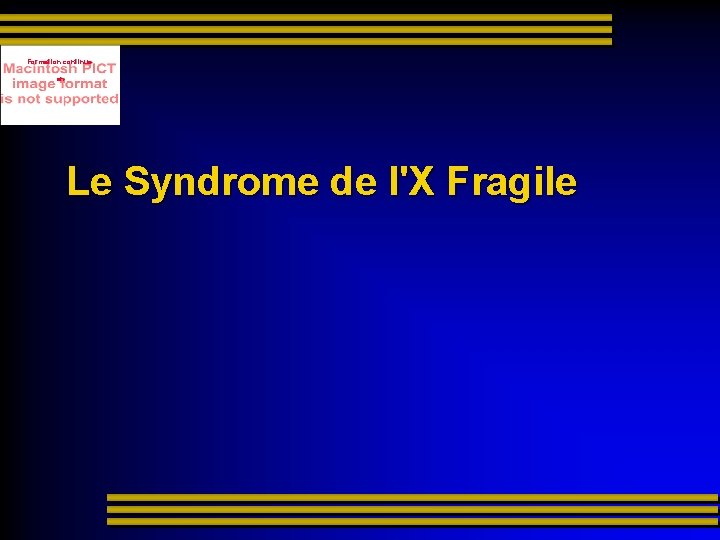 Formation continue en Le Syndrome de l'X Fragile 