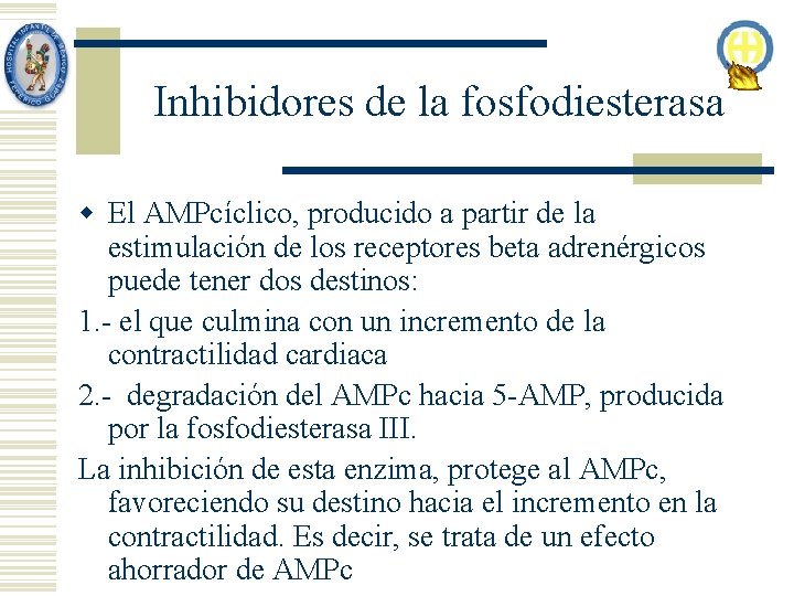 Inhibidores de la fosfodiesterasa w El AMPcíclico, producido a partir de la estimulación de