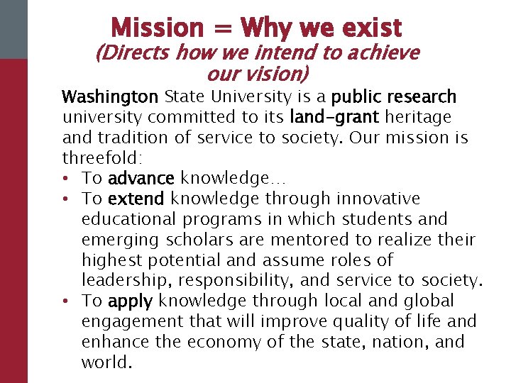 Mission = Why we exist (Directs how we intend to achieve our vision) Washington