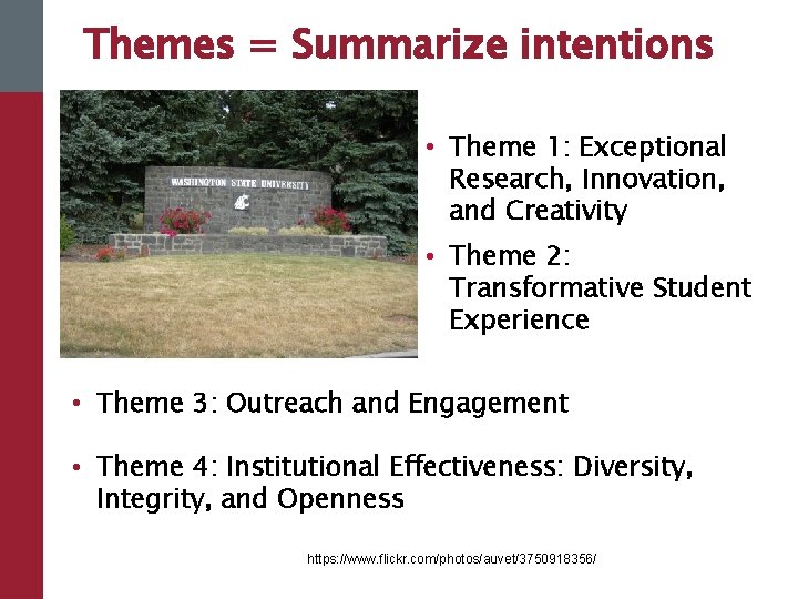 Themes = Summarize intentions • Theme 1: Exceptional Research, Innovation, and Creativity • Theme