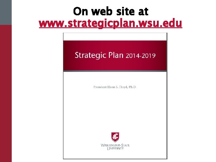 On web site at www. strategicplan. wsu. edu 