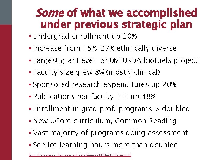 Some of what we accomplished under previous strategic plan • Undergrad enrollment up 20%