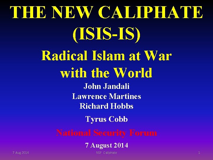 THE NEW CALIPHATE (ISIS-IS) Radical Islam at War with the World John Jandali Lawrence