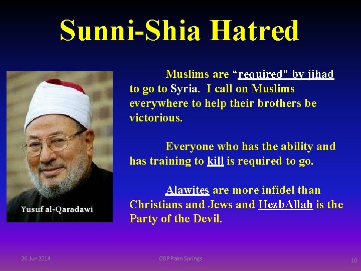 Sunni-Shia Hatred Muslims are “required” by jihad to go to Syria. I call on