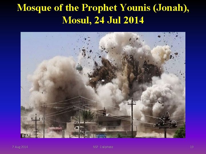 Mosque of the Prophet Younis (Jonah), Mosul, 24 Jul 2014 7 Aug 2014 NSF