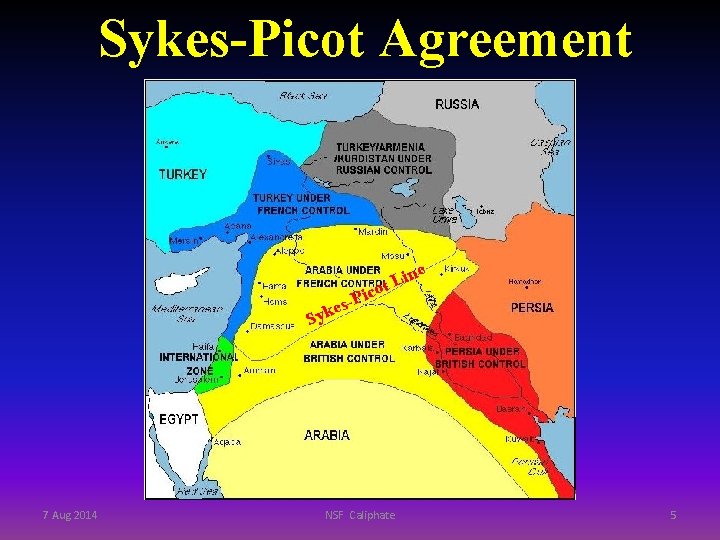 Sykes-Picot Agreement ine L t o c i s-P e k Sy 7 Aug