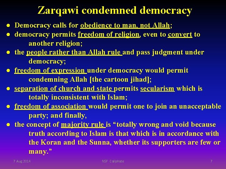 Zarqawi condemned democracy ● Democracy calls for obedience to man, not Allah; ● democracy