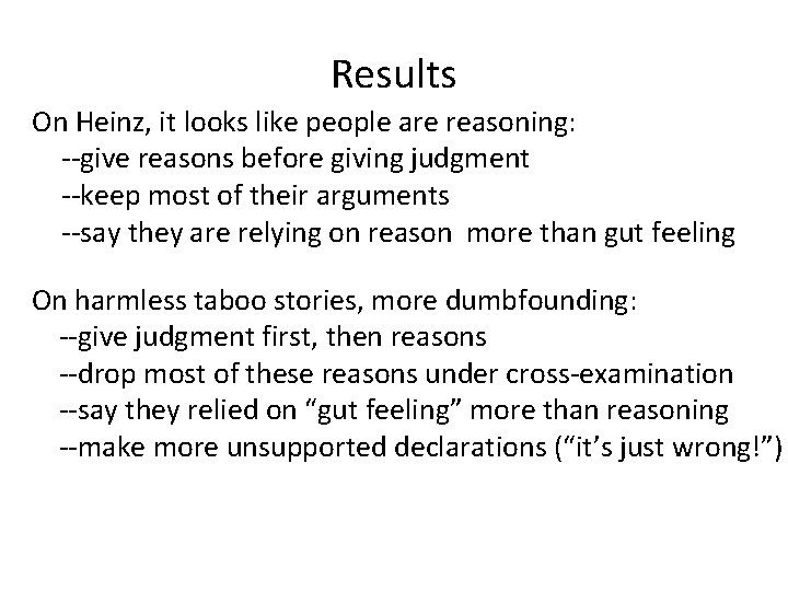 Results On Heinz, it looks like people are reasoning: --give reasons before giving judgment