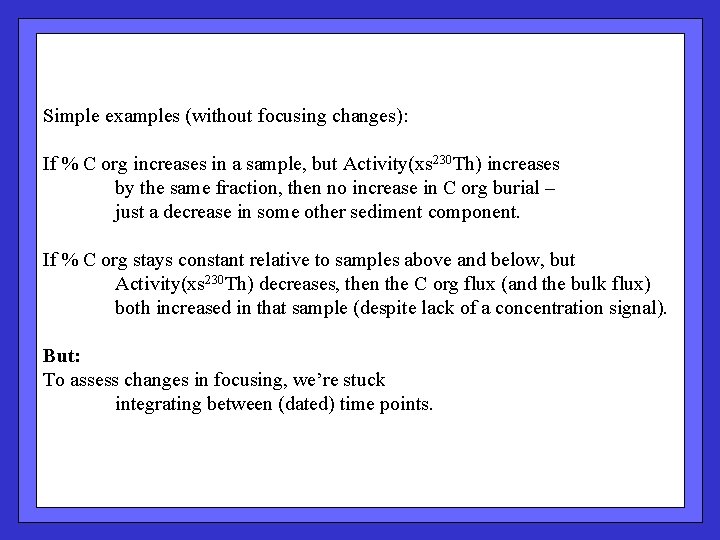 Simple examples (without focusing changes): If % C org increases in a sample, but