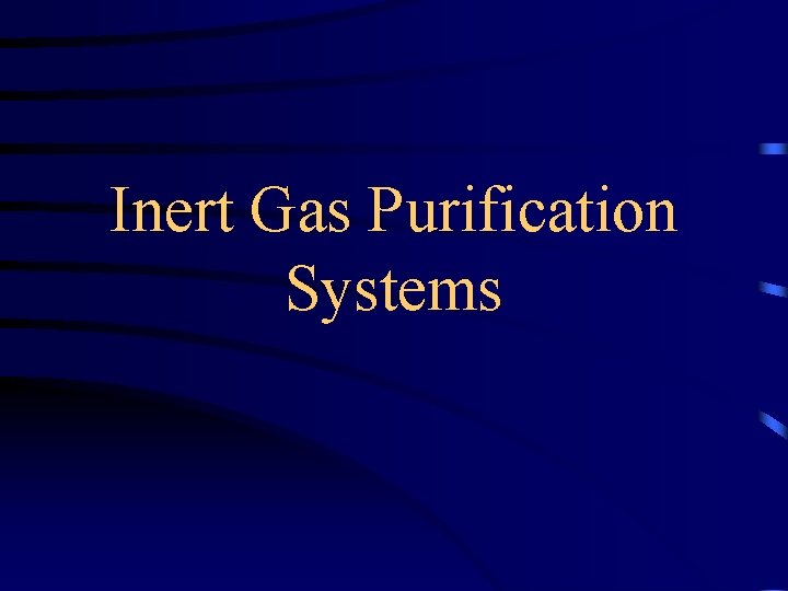 Inert Gas Purification Systems Inert Gas Purification Systems