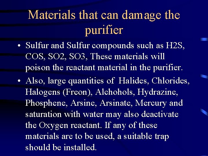 Materials that can damage the purifier • Sulfur and Sulfur compounds such as H Materials that can damage the purifier • Sulfur and Sulfur compounds such as H