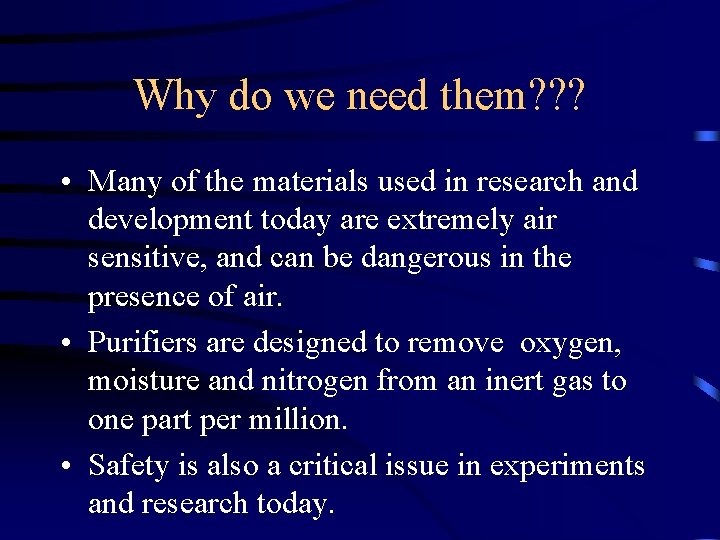 Why do we need them? ? ? • Many of the materials used in Why do we need them? ? ? • Many of the materials used in