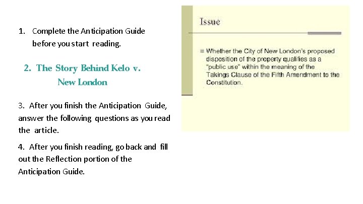 1. Complete the Anticipation Guide before you start reading. 2. The Story Behind Kelo