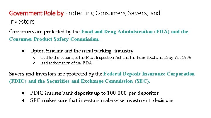 Government Role by Protecting Consumers, Savers, and Investors Consumers are protected by the Food