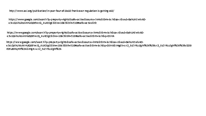 http: //www. aei. org/publication/in-year-four-of-dodd-frank-over-regulation-is-getting-old/ https: //www. google. com/search? q=property+rights&safe=active&source=lnms&tbm=isch&sa=X&ved=0 ah. UKEwi. V 4 Oe