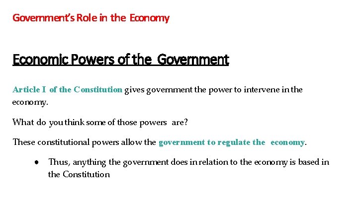 Government’s Role in the Economy Economic Powers of the Government Article I of the