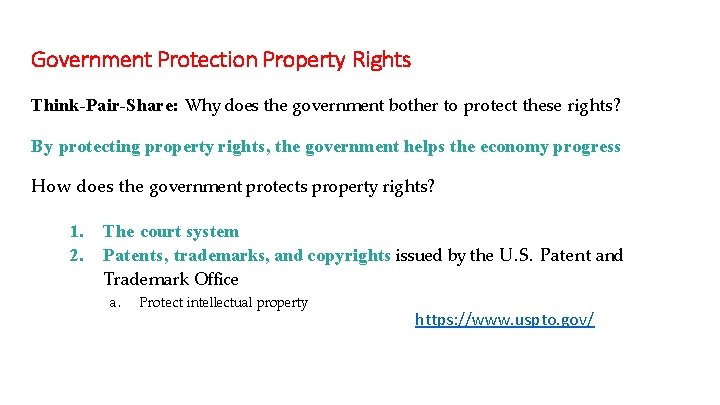Government Protection Property Rights Think-Pair-Share: Why does the government bother to protect these rights?