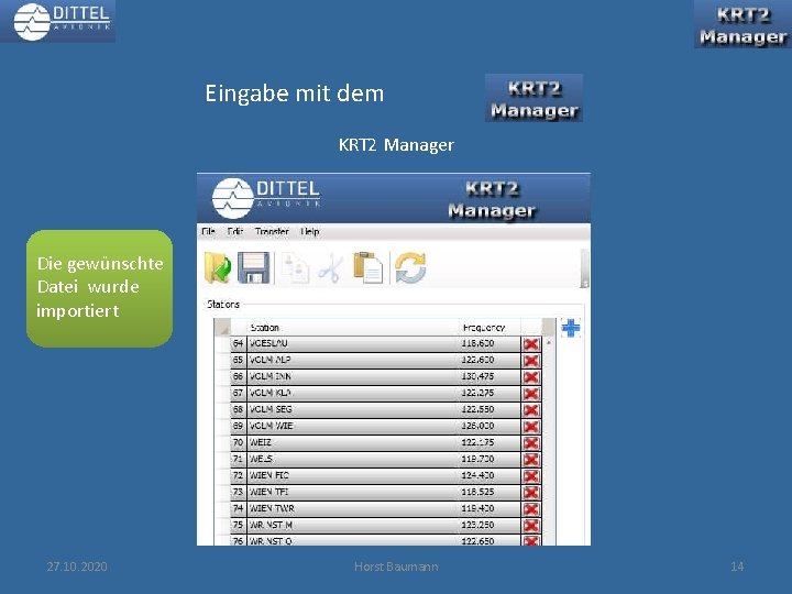 Eingabe mit dem KRT 2 Manager Die gewünschte Datei wurde importiert 27. 10. 2020