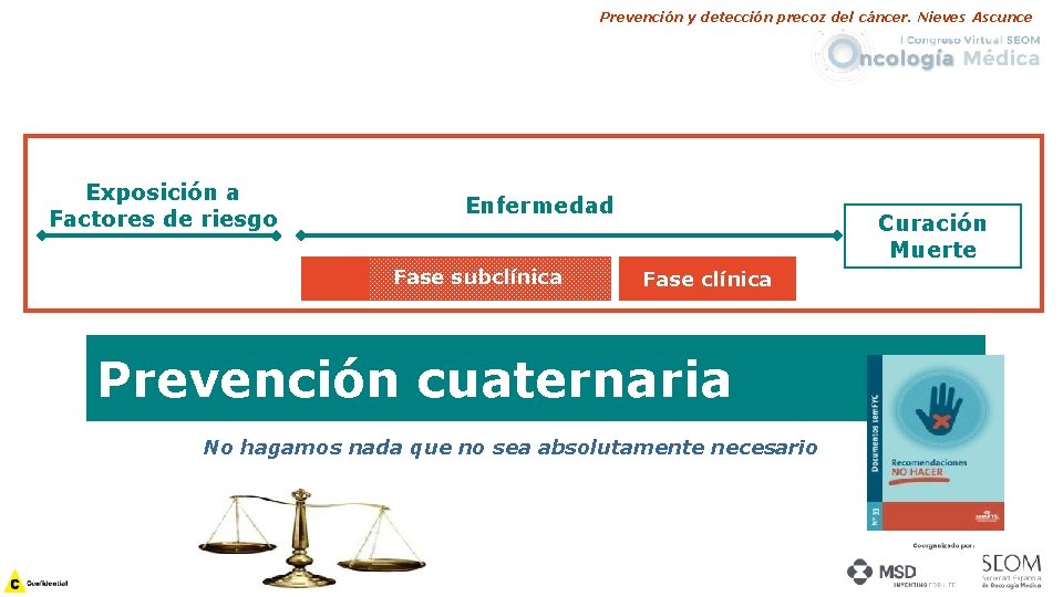 Prevención y detección precoz del cáncer. Nieves Ascunce Exposición a Factores de riesgo Enfermedad