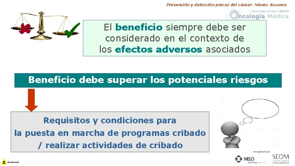Prevención y detección precoz del cáncer. Nieves Ascunce El beneficio siempre debe ser considerado
