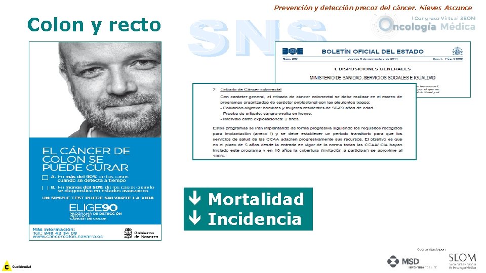 Prevención y detección precoz del cáncer. Nieves Ascunce Colon y recto ê Mortalidad ê