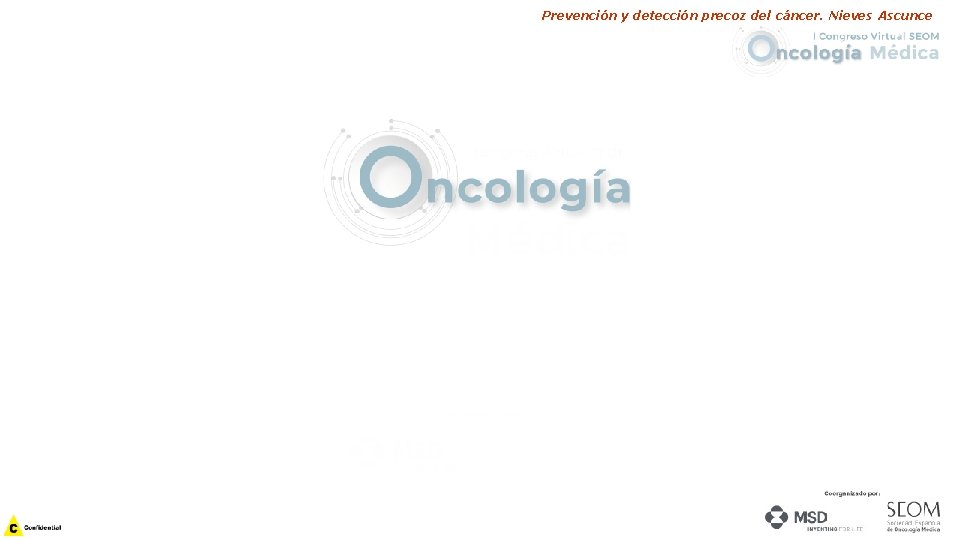 Prevención y detección precoz del cáncer. Nieves Ascunce 