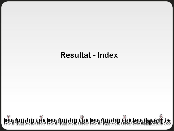 Resultat - Index Resultat - Index