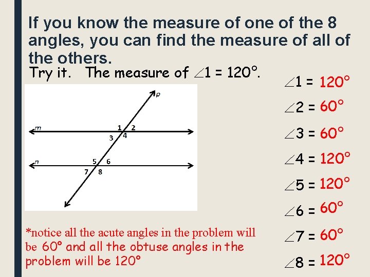If you know the measure of one of the 8 angles, you can find
