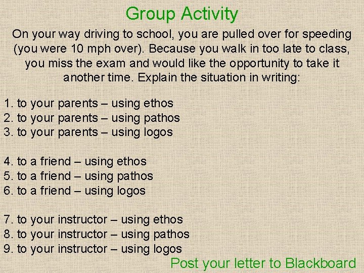 Group Activity On your way driving to school, you are pulled over for speeding