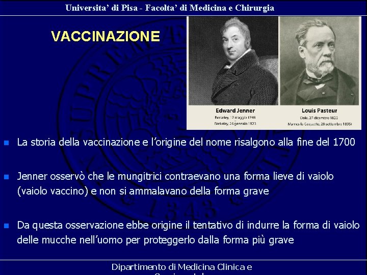 Universita’ di Pisa - Facolta’ di Medicina e Chirurgia VACCINAZIONE n La storia della Universita’ di Pisa - Facolta’ di Medicina e Chirurgia VACCINAZIONE n La storia della