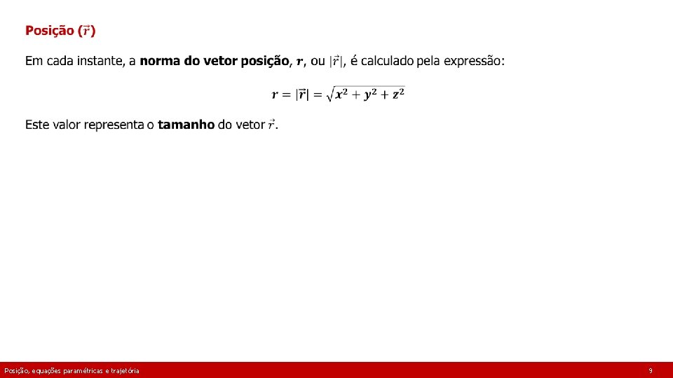  Posição, equações paramétricas e trajetória 9 