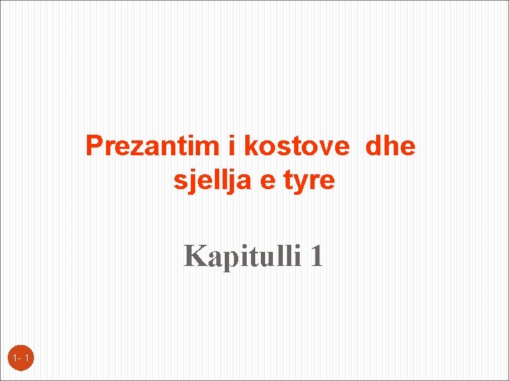 Prezantim i kostove dhe sjellja e tyre Kapitulli 1 1 - 1 