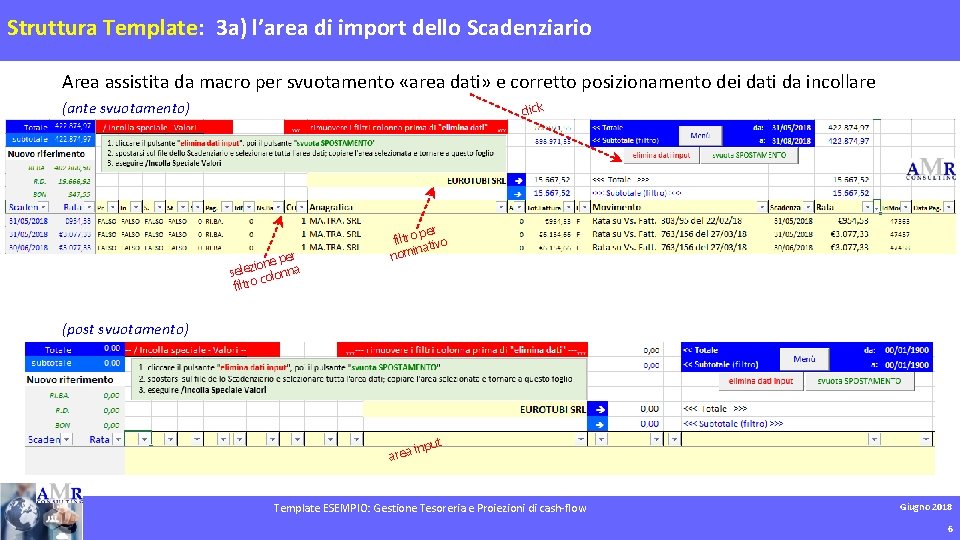 Struttura Template: 3 a) l’area di import dello Scadenziario Area assistita da macro per