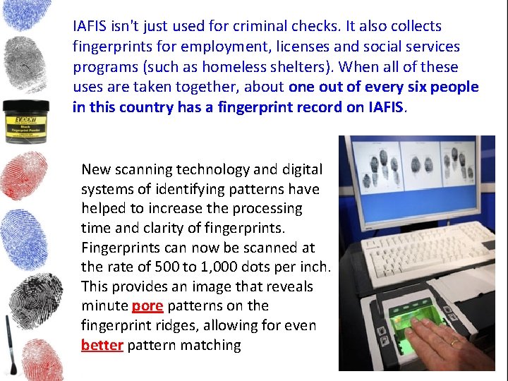 IAFIS isn't just used for criminal checks. It also collects fingerprints for employment, licenses