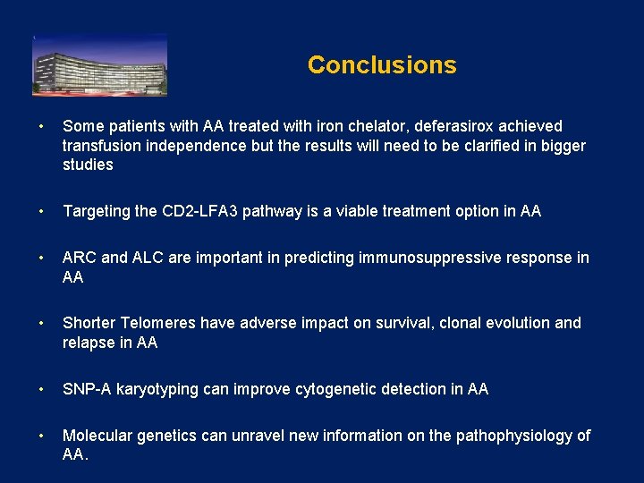 Conclusions • Some patients with AA treated with iron chelator, deferasirox achieved transfusion independence