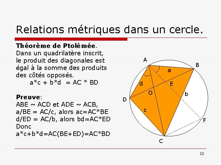 Relations métriques dans un cercle. Théorème de Ptolémée. Dans un quadrilatère inscrit, le produit Relations métriques dans un cercle. Théorème de Ptolémée. Dans un quadrilatère inscrit, le produit