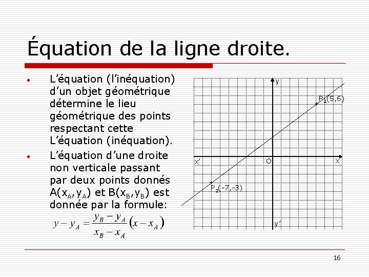 Équation de la ligne droite. • • L’équation (l’inéquation) d’un objet géométrique détermine le Équation de la ligne droite. • • L’équation (l’inéquation) d’un objet géométrique détermine le