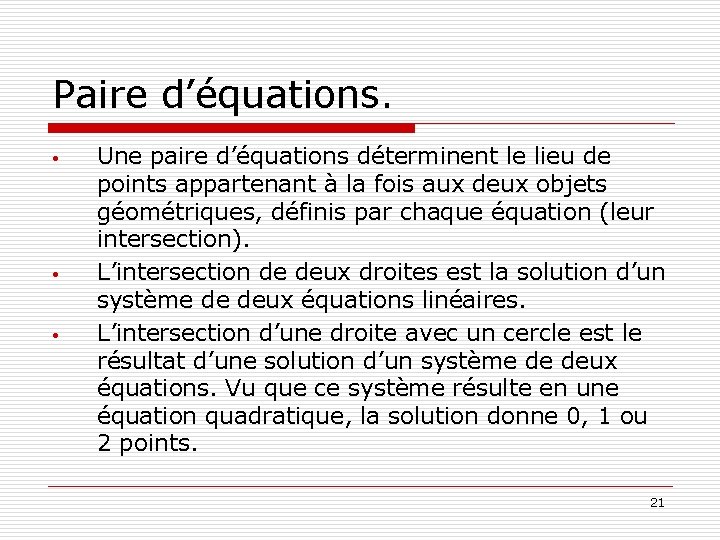 Paire d’équations. • • • Une paire d’équations déterminent le lieu de points appartenant Paire d’équations. • • • Une paire d’équations déterminent le lieu de points appartenant