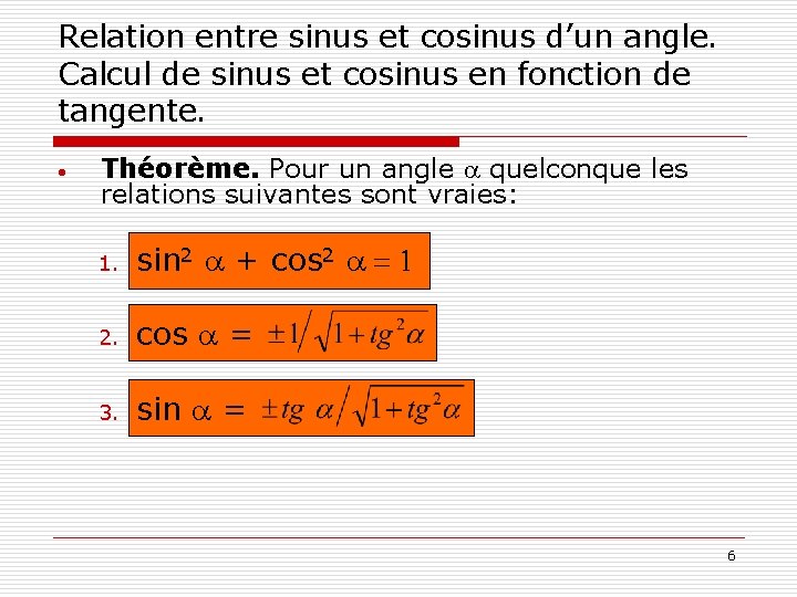 Relation entre sinus et cosinus d’un angle. Calcul de sinus et cosinus en fonction Relation entre sinus et cosinus d’un angle. Calcul de sinus et cosinus en fonction