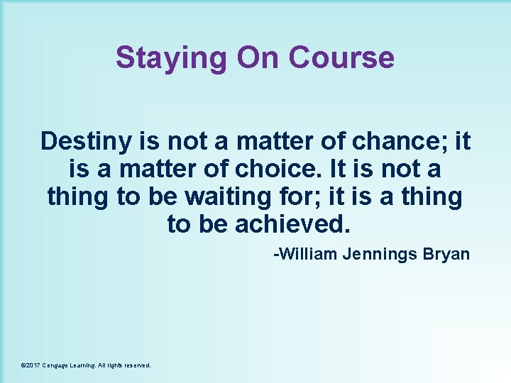 Staying On Course Destiny is not a matter of chance; it is a matter