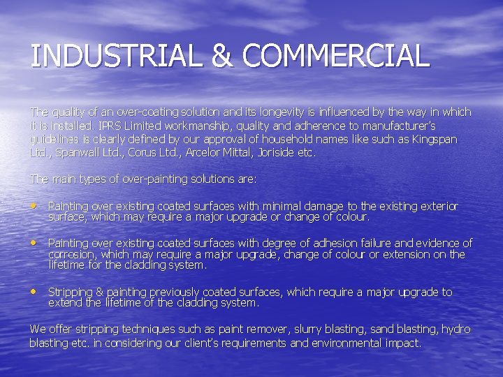 INDUSTRIAL & COMMERCIAL The quality of an over-coating solution and its longevity is influenced